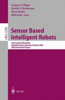 Sensor Based Intelligent Robots: International Workshop Dagstuhl Castle, Germany, October 15–20, 2000 Selected Revised Papers