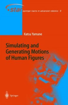 Simulating and Generating Motions of Human Figures (Springer Tracts in Advanced Robotics)