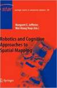 Springer Tracts in Advanced Robotics. Vol.38. Robotics and Cognitive Approaches to Spatial Mapping