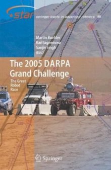 Springer Tracts. Vol.3.  Advanced Robotics. The 2005 DARPA Grand  Challenge. The Great Robot Race