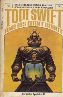 Tom Swift and His Giant Robot (The fourth book in the Tom Swift Jr series)
