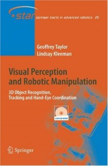 Visual Perception and Robotic Manipulation: 3d Object Recognition, Tracking and Hand-Eye Coordination