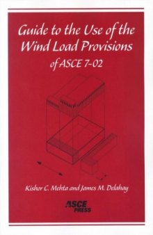 Guide to the Use of the Wind Load Provisions of ASCE 7-02