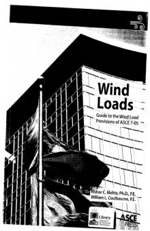 Wind Loads: Guide to the Wind Load Provisions of ASCE 7-05