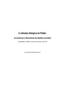 A odisséia dialógica de Platão:  as aventuras e desventuras da dialética socrática