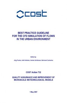 BEST PRACTICE GUIDELINE FOR THE CFD SIMULATION OF FLOWS IN THE URBAN ENVIRONMENT  