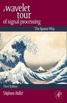 A wavelet tour of signal processing. The sparse way