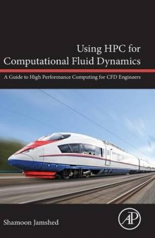 Using HPC for Computational Fluid Dynamics: A Guide to High Performance Computing for CFD Engineers