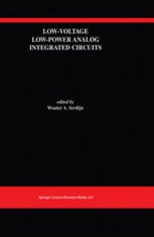 Low-Voltage Low-Power Analog Integrated Circuits: A Special Issue of Analog Integrated Circuits and Signal Processing An International Journal Volume 8, No. 1 (1995)