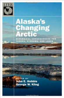 Alaska's Changing Arctic: Ecological Consequences for Tundra, Streams, and Lakes