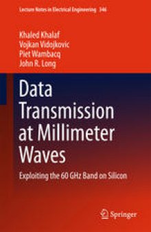 Data Transmission at Millimeter Waves: Exploiting the 60 GHz Band on Silicon