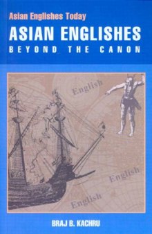 Asian Englishes: Beyond The Canon (Asian Englishes Today)