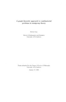 A graph theoretic approach to combinatorial problems in semigroup theory [PhD thesis]