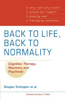 Back to Life, Back to Normality: Cognitive Therapy, Recovery and Psychosis