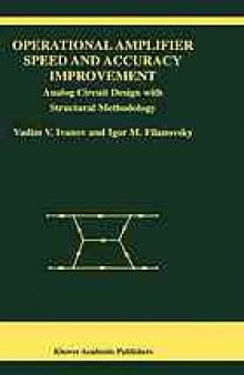 Operational amplifier speed and accuracy improvement : analog circuit design with structural methodology