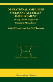 Operational Amplifier Speed and Accuracy Improvement: Analog Circuit Design with Structural Methodology (The Springer International Series in Engineering and Computer Science)