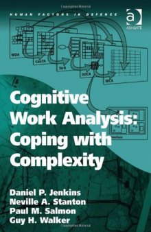 Cognitive Work Analysis: Coping with Complexity (Human Factors in Defence)