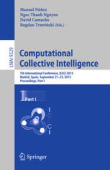 Computational Collective Intelligence: 7th International Conference, ICCCI 2015, Madrid, Spain, September 21-23, 2015, Proceedings, Part I