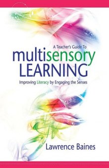 A Teacher's Guide to Multisensory Learning: Improving Literacy by Engaging the Senses
