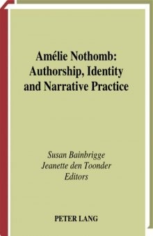 Amélie Nothomb: authorship, identity, and narrative practice  