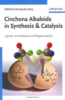Cinchona Alkaloids in Synthesis and Catalysis: Ligands, Immobilization and Organocatalysis
