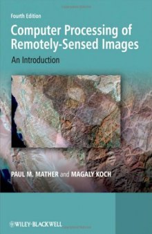 Computer Processing of Remotely-Sensed Images: An Introduction, 4th Edition