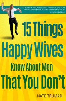 15 Things Highly Happy Wives and Girlfriends Understand About Men That You Don't