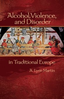 Alcohol, violence, and disorder in traditional Europe