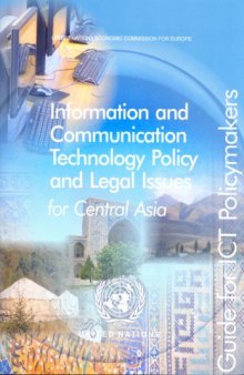 Information and Communication Technology Policy and Legal Issues for Central Asia: Guide for ICT Policymakers