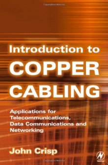 Introduction to Copper Cabling: Applications for Telecommunications, Data Communications and Networking