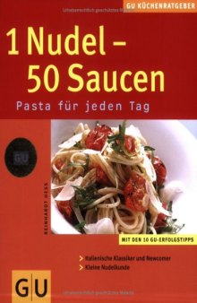 1 Nudel - 50 Saucen. Pasta für jeden Tag  GERMAN 