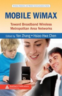 Mobile WiMAX: Toward Broadband Wireless Metropolitan Area Networks (Wireless Networks and Mobile Communications)