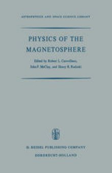 Physics of the Magnetosphere: Based upon the Proceedings of the Conference Held at Boston College June 19–28, 1967