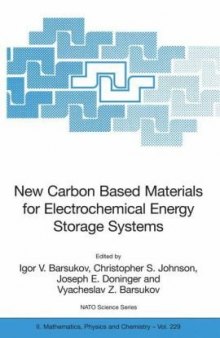 New Carbon Based Materials for Electrochemical Energy Storage Systems: Batteries, Supercapacitors and Fuel Cells (NATO Science Series II: Mathematics, Physics and Chemistry)