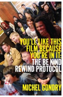 You'll Like This Film Because You're In It: The Be Kind Rewind Protocol