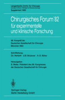 Chirurgisches Forum’82 für experimentelle und klinische Forschung: 99. Kongreß der Deutschen Gesellschaft für Chirurgie, München, 14. bis 17. April 1982