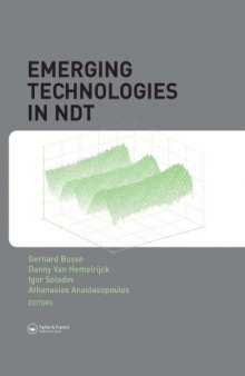 Emerging Technologies in NDT (Balkema: Proceedings and Monographs in Engineering, Water and Earth Sciences)