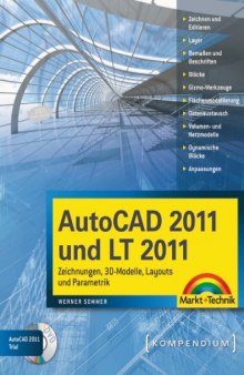 AutoCAD 2011 und LT 2011: Zeichnungen, 3D-Modelle, Layouts und Parametrik