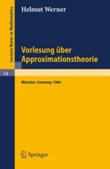 Vorlesung über Approximationstheorie: Universität Münster Institut für Numerische und Instrumentelle Mathematik Sommer-Semester 1964