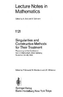 Singularities and Constructive Methods for Their Treatment: Proceedings of the Conference held in Oberwolfach, West Germany, November 20–26, 1983