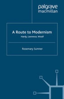 A Route to Modernism: Hardy, Lawrence, Woolf