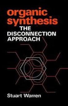 Organic synthesis, the disconnection approach