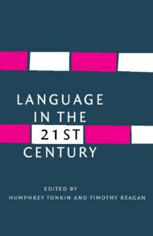 Language in the Twenty-first Century: Selected Papers of the Millenial Conferences of the Center for Research and Documentation on World Language Problems, ... (Studies in World Language Problems)