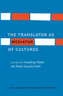 The Translator as Mediator of Cultures (Studies in World Language Problems)  