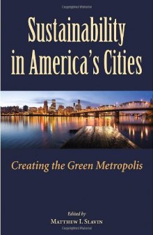 Sustainability in America's Cities: Creating the Green Metropolis  