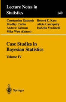 Case Studies in Bayesian Statistics: Volume IV