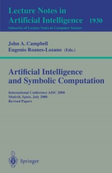 Artificial Intelligence and Symbolic Computation: International Conference AISC 2000 Madrid, Spain, July 17–19,2000 Revised Papers