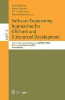 Software Engineering Approaches for Offshore and Outsourced Development: Second International Conference, SEAFOOD 2008, Zurich, Switzerland, July 2-3, 2008. Revised Papers
