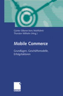 Mobile Commerce: Grundlangen, Geschäftsmodelle, Erfolgsfaktoren