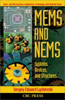 MEMS and NEMS: Systems, Devices, and Structures (Nano- and Microscience, Engineering, Technology, and Medicine)